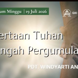 Kebaktian Umum Minggu 19 Juli 2026